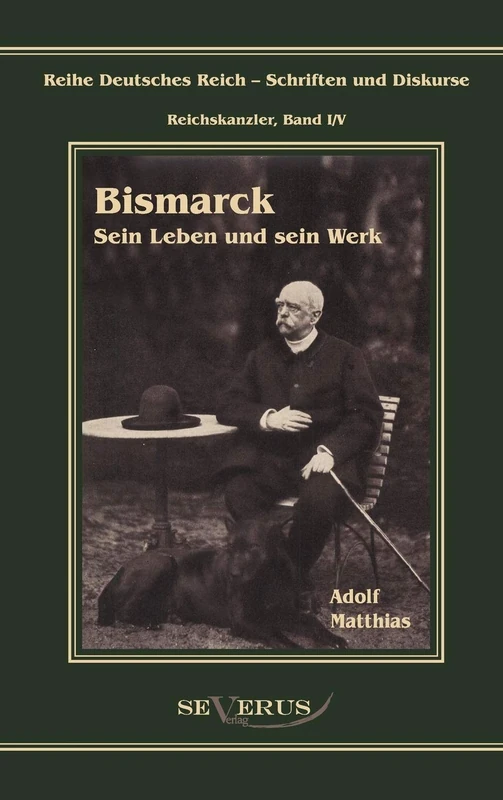 Otto Fürst von Bismarck - Sein Leben und sein Werk: Reihe Deutsches Reich - Reichskanzler, Bd I/V. Aus Fraktur übertragen