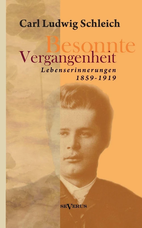 Besonnte Vergangenheit: Lebenserinnerungen 1859-1919: Aus Fraktur Übertragen - Image 1