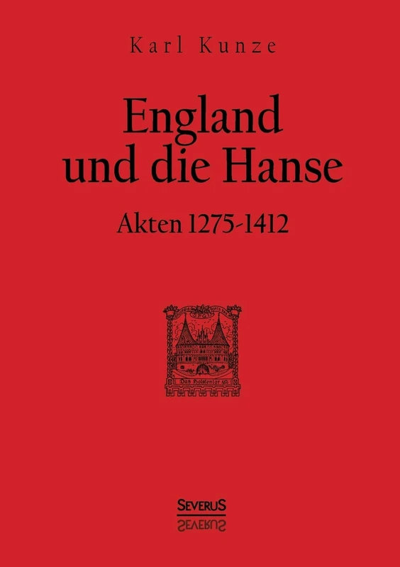 England und die Hanse: Akten 1275 Bis 1412