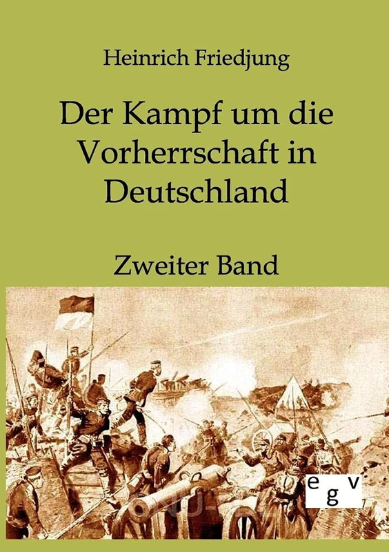 Der Kampf um die Vorherrschaft in Deutschland: Zweiter Band