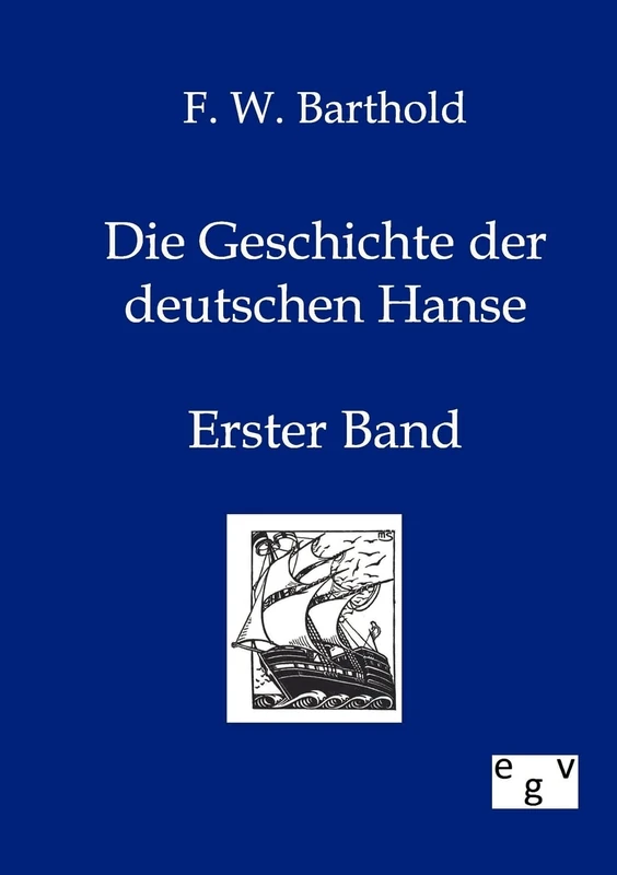 Die Geschichte der deutschen Hanse: Erster Band