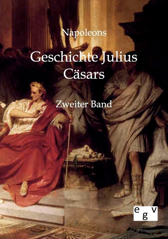 Geschichte Julius Cäsars: Zweiter Band