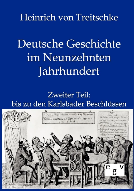 Deutsche Geschichte im Neunzehnten Jahrhundert: Zweiter Teil: bis zu den Karlsbader Beschlüssen