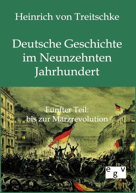 Deutsche Geschichte im Neunzehnten Jahrhundert: Fünfter Teil: bis zur Märzrevolution