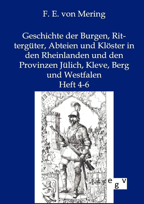 Geschichte der Burgen, Rittergüter, Abteien und Klöster in den Rheinlanden und den Provinzen Jülich, Kleve, Berg und Westfalen: Heft 4-6 - Image 1