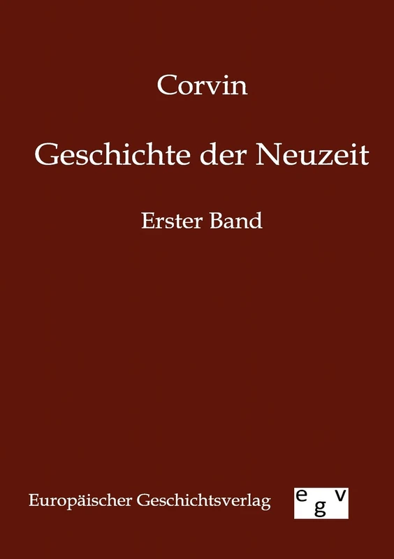 Geschichte der Neuzeit: Erster Band