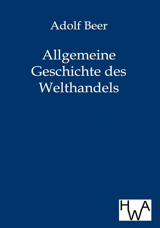 Allgemeine Geschichte des Welthandels