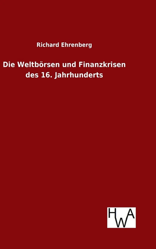 Die Weltbörsen und Finanzkrisen des 16. Jahrhunderts
