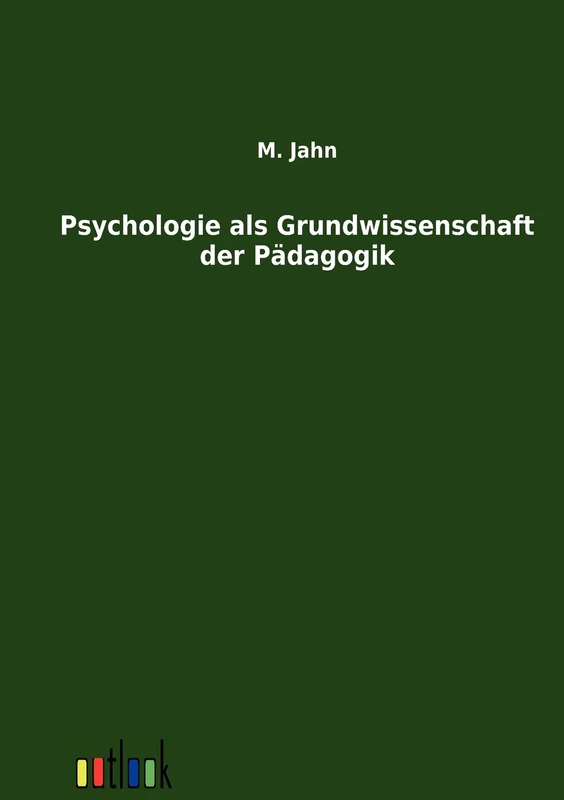 Psychologie als Grundwissenschaft der Pädagogik