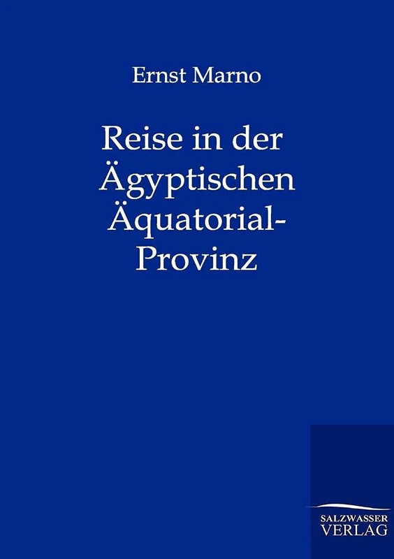 Reise in der Ägyptischen Äquatorial-Provinz