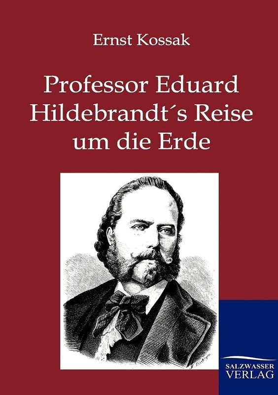 Professor Eduard Hildebrandt's Reise um die Erde
