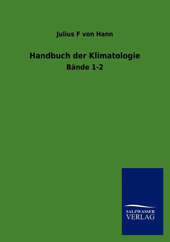 Handbuch der Klimatologie: Bände 1-2