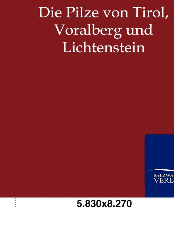 Die Pilze Von Tirol, Voralberg Und Lichtenstein