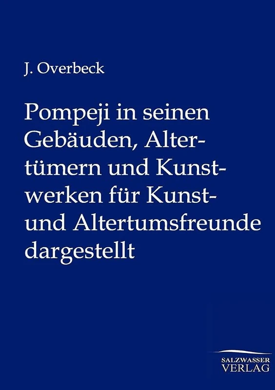 Pompeji in seinen Gebäuden, Altertümern und Kunstwerken für Kunst- und Altertumsfreunde dargestellt - Image 1