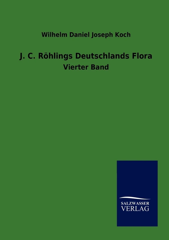J.C. Röhlings Deutschlands Flora: Vierter Band