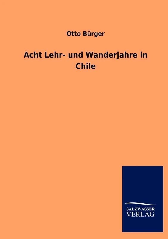 Acht Lehr- und Wanderjahre in Chile - Image 1