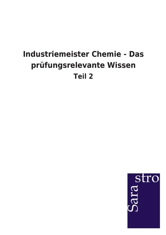 Industriemeister Chemie - Das Prufungsrelevante Wissen: Teil 2