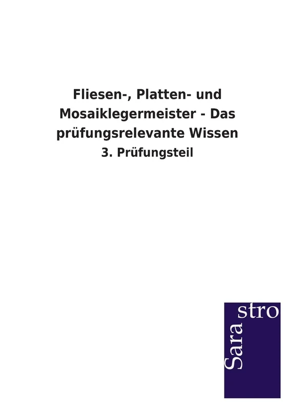 Fliesen-, Platten- und Mosaiklegermeister - Das prüfungsrelevante Wissen: 3. Prüfungsteil - Image 1