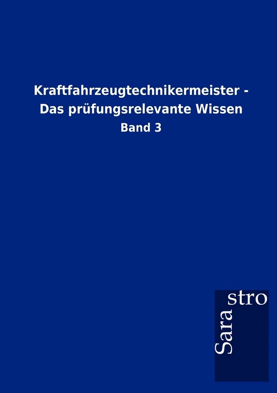 Kraftfahrzeugtechnikermeister - Das prüfungsrelevante Wissen: Band 3
