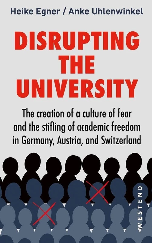 Disrupting the university: The stifling of academic freedom in Germany, Austria and Switzerland