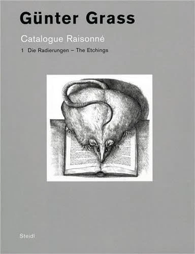 Gunter Grass: Catalogue Raisonne, Vol. 1: The Etchings, Catalogue Raisonne: The Etchings v. 1