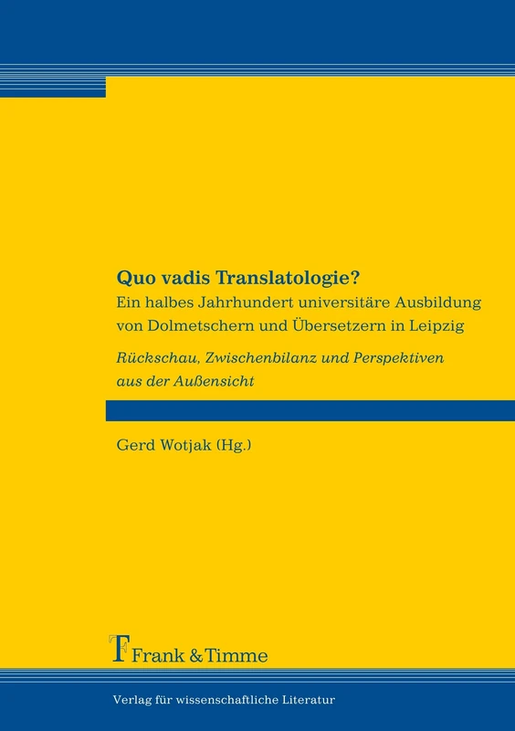 Quo vadis Translatologie?: Ein halbes Jahrhundert universitäre Ausbildung von Dolmetschern und Übersetzern in Leipzig - Image 1