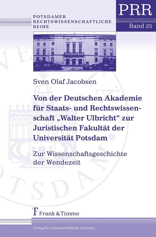 Von der Deutschen Akademie für Staats- und Rechtswissenschaft „Walter Ulbricht“ zur Juristischen Fakultät der Universität Potsdam: Zur Wissenschaftsgeschichte der Wendezeit - Image 1