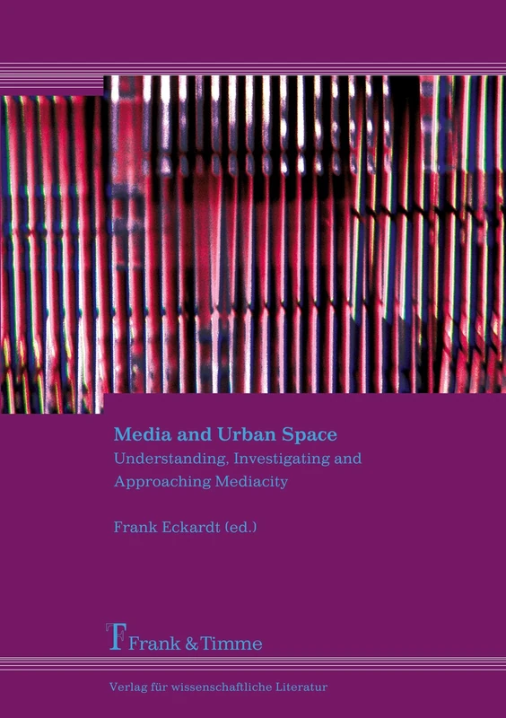 Media and Urban Space: Understanding, Investigating and Approaching Mediacity