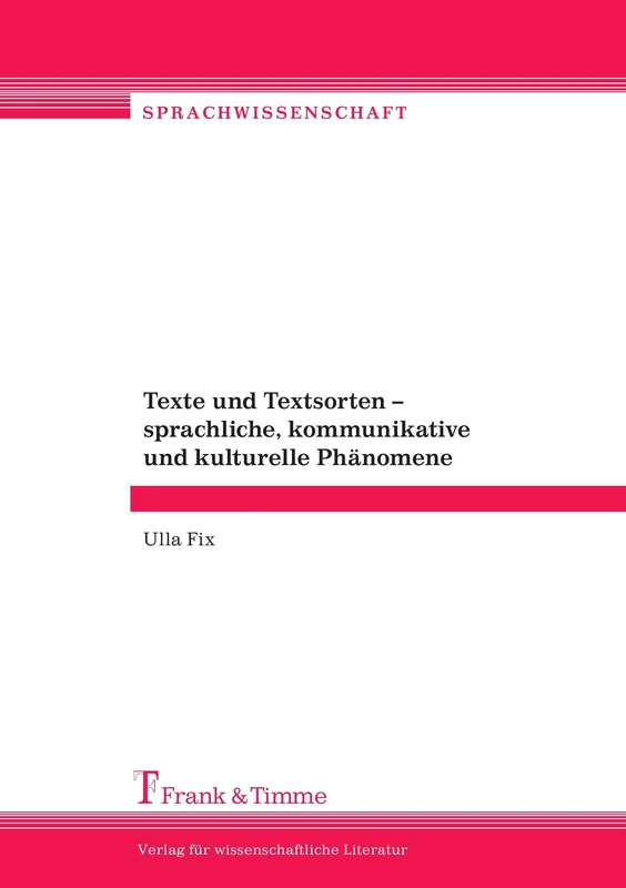 Texte und Textsorten – sprachliche, kommunikative und kulturelle Phänomene