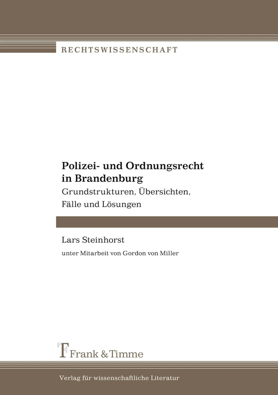 Polizei- und Ordnungsrecht in Brandenburg: Grundstrukturen, Übersichten, Fälle und Lösungen