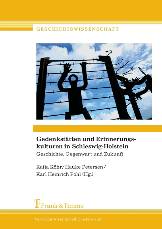 Gedenkstätten und Erinnerungskulturen in Schleswig-Holstein: Geschichte, Gegenwart und Zukunft