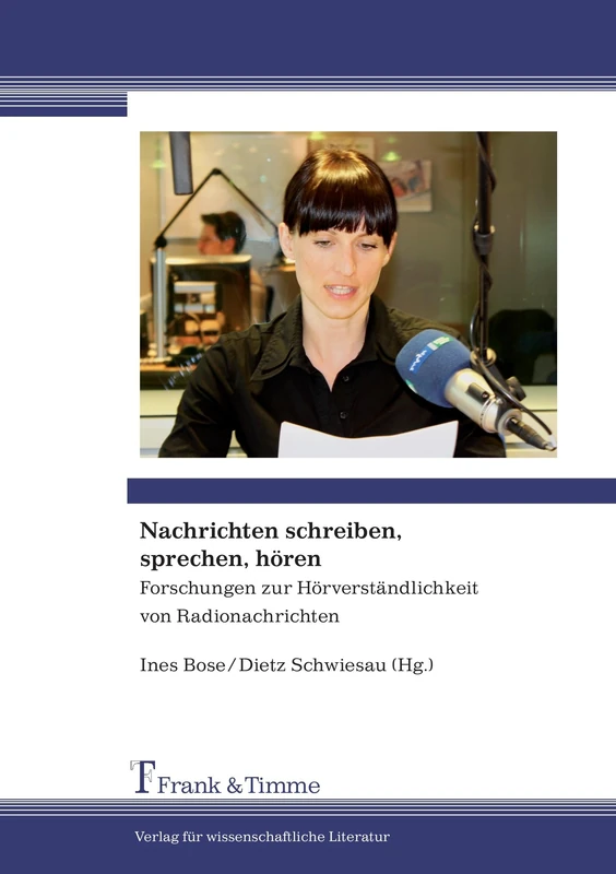 Nachrichten schreiben, sprechen, hören: Forschungen zur Hörverständlichkeit von Radionachrichten