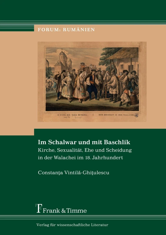 Im Schalwar und mit Baschlik: Kirche, Sexualität, Ehe und Scheidung in der Walachei des 18. Jahrhunderts - Image 1
