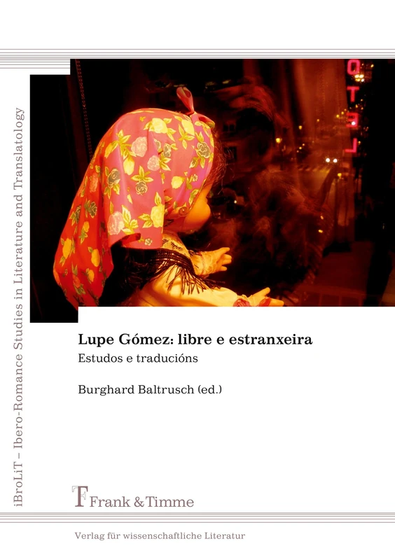 Lupe Gómez: libre e estranxeira: Estudos e traducións (iBroLiT – Ibero-Romance Studies in Literature and Translatology) - Image 1