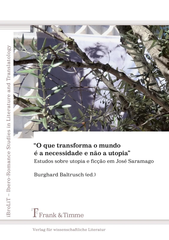 “O que transforma o mundo é a necessidade e não a utopia”: Estudos sobre utopia e ficção em José Saramago (iBroLiT – Ibero-Romance Studies in Literature and Translatology) - Image 1