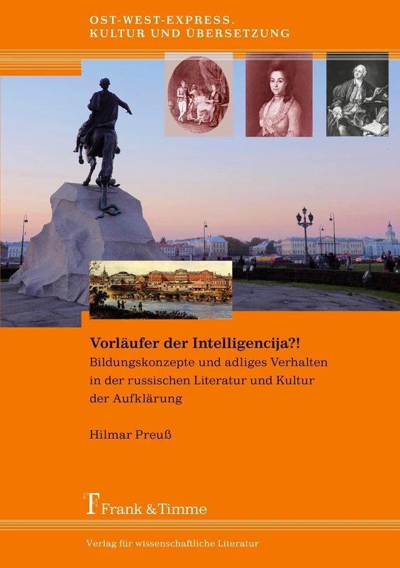 Vorläufer der Intelligencija?!: Bildungskonzepte und adliges Verhalten in der russischen Literatur und Kultur der Aufklärung