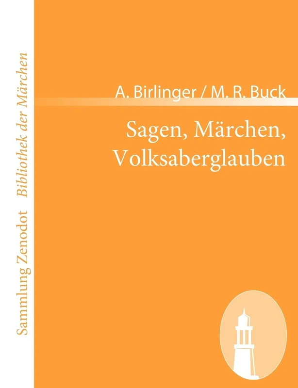 Sagen, Märchen, Volksaberglauben: Volksthümliches aus Schwaben 1 (Sammlung Zenodot ibliothek Der Märchen)