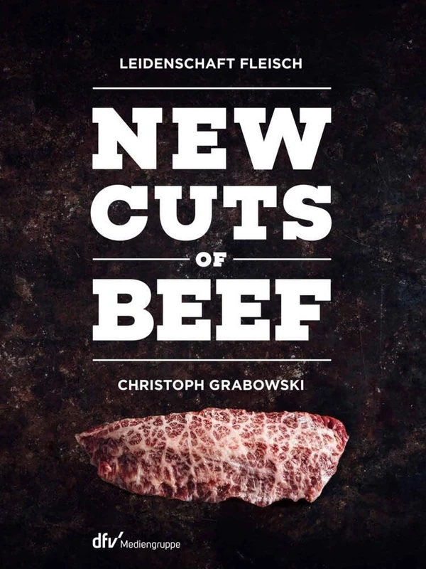 New Cuts of Beef: Leidenschaft Fleisch - Image 1