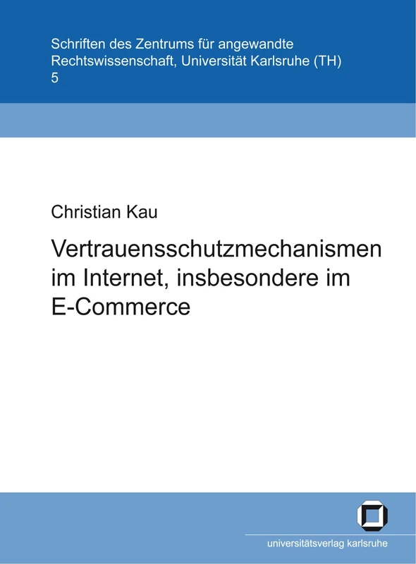 Vertrauensschutzmechanismen im Internet, insbesondere im E-Commerce