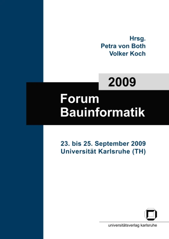 Forum Bauinformatik 2009 : 23. bis 25. September 2009, Universität Karlsruhe (TH): 23. bis 25. September 2009, Universität Karlsruhe (TH) - Image 1