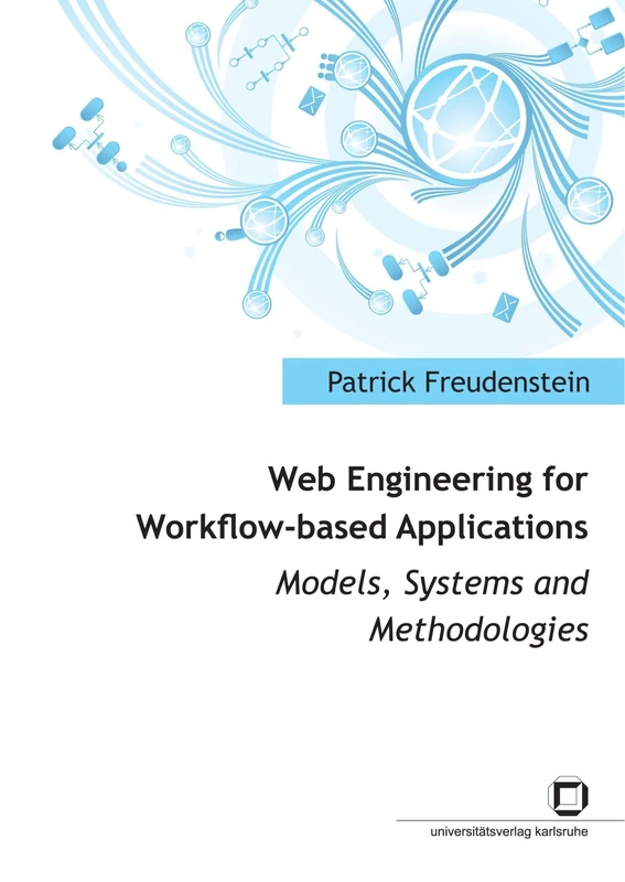Web Engineering for Workflow-based Applications: Models, Systems and Methodologies