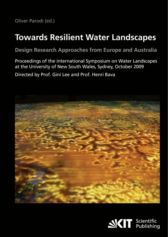 Towards Resilient Water Landscapes: Design Reasearch Approaches from Europe and Australia - Image 1