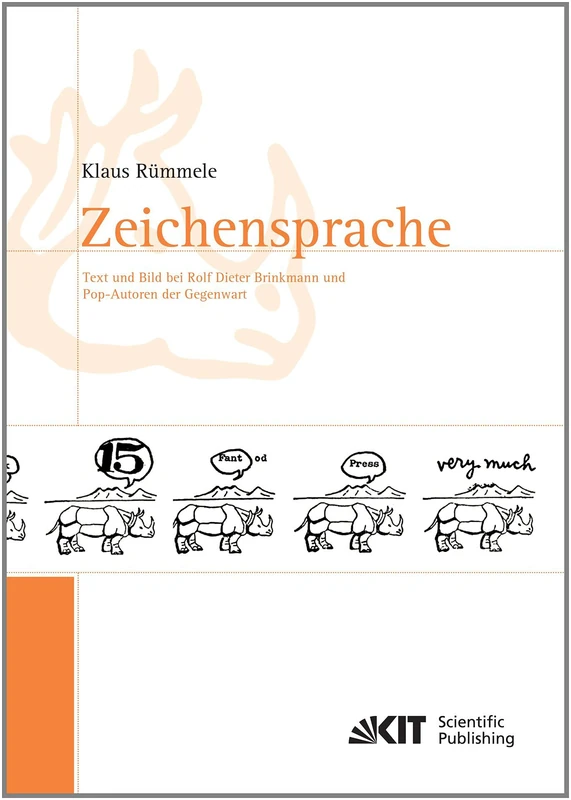Zeichensprache. Text und Bild bei Rolf Dieter Brinkmann und Pop-Autoren der Gegenwart