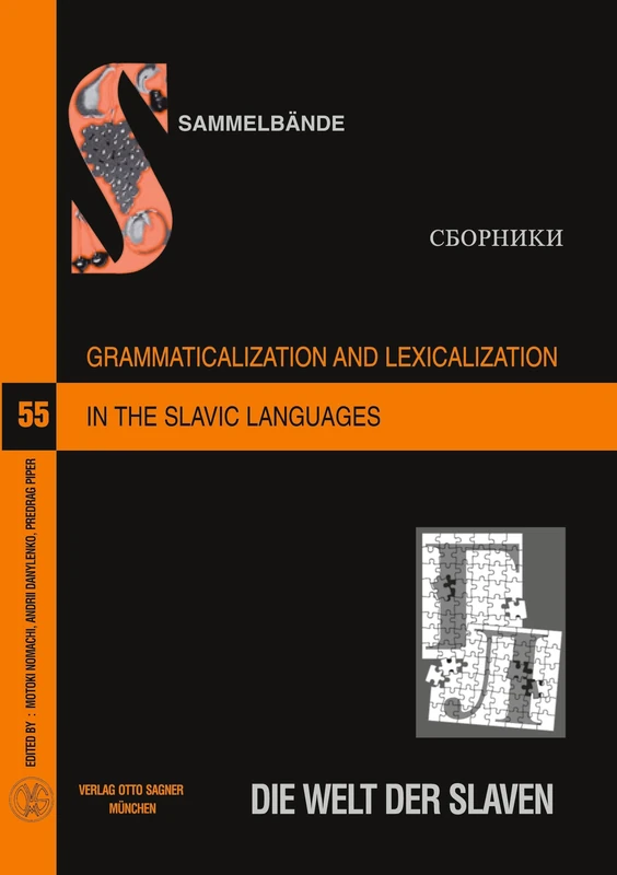 Grammaticalization and Lexicalization in the Slavic Languages: Proceedings from the 36th Meeting of the Commission on the Grammatical Structure of the ... (Die Welt der Slaven. Sammelbaende/Sborniki)