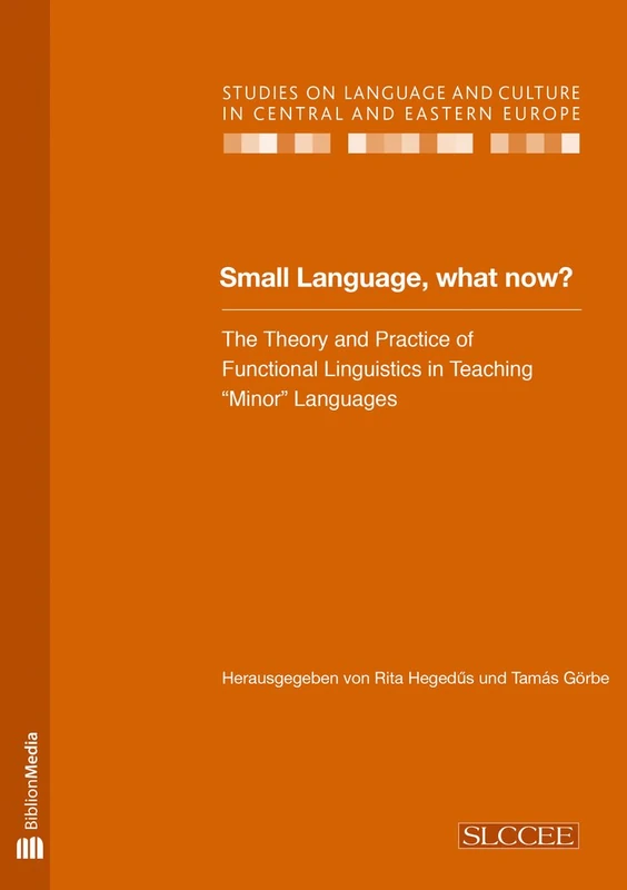 Small Language, what now?: The Theory and Practice of Functional Linguistics in Teaching "Minor" Languages: 26 (Studies on Language and Culture in Central and Eastern Europe) - Image 1