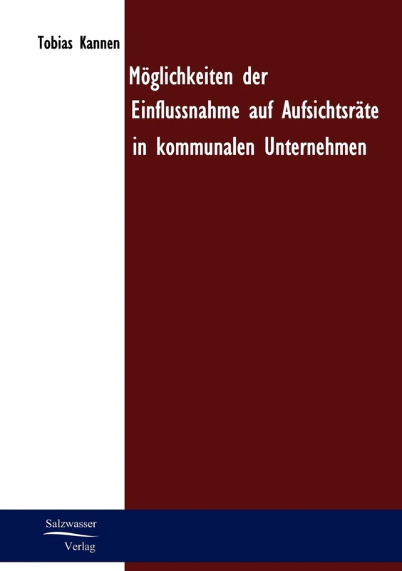 Möglichkeiten der Einflussnahme auf Aufsichtsräte in kommunalen Unternehmen