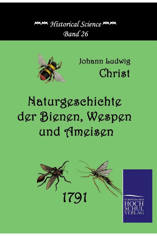 Naturgeschichte Der Bienen, Wespen Und Ameisen
