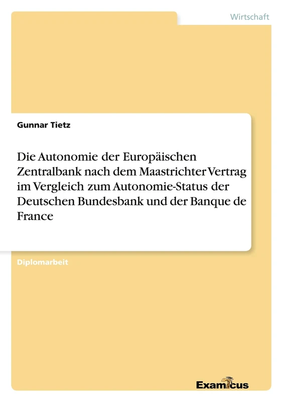 Die Autonomie der Europäischen Zentralbank nach dem Maastrichter Vertrag im Vergleich zum Autonomie-Status der Deutschen Bundesbank und der Banque de France - Image 1