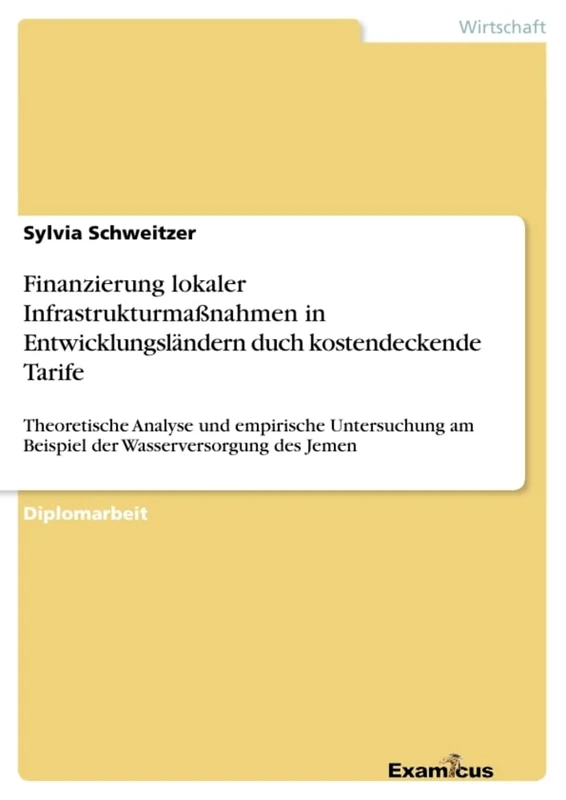 Finanzierung lokaler Infrastrukturmaßnahmen in Entwicklungsländern duch kostendeckende Tarife: Theoretische Analyse und empirische Untersuchung am Beispiel der Wasserversorgung des Jemen - Image 1