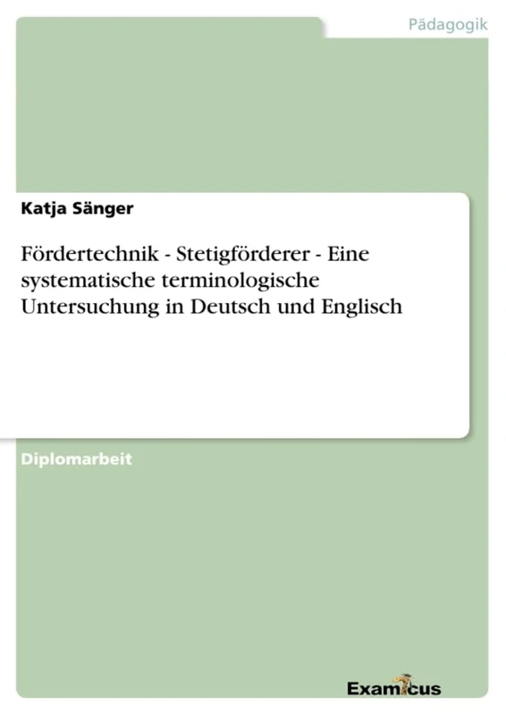 Fördertechnik - Stetigförderer - Eine systematische terminologische Untersuchung in Deutsch und Englisch